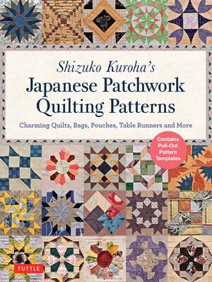 cover image of Shizuko Kuroha's Japanese Patchwork Quilting Patterns